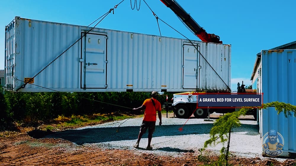 Have a regular surface ready to receive the container, for example, a bed of gravel